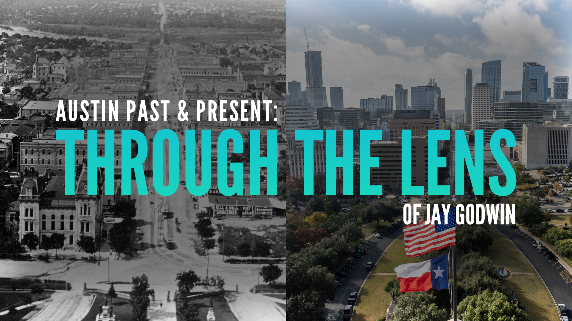 Austin Past & Present: Through the Lens of Jay Godwin