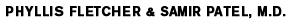 Phyllis Fletcher & Samir Patel, M.D.