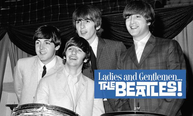 Ladies and Gentlemen…The Beatles!