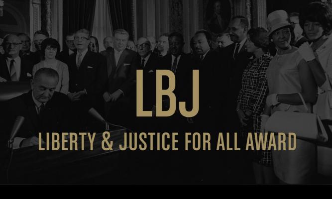 2018 LBJ Liberty & Justice For All Award.
