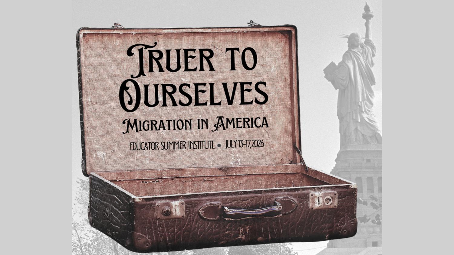 Truer to Ourselves: Migration in America