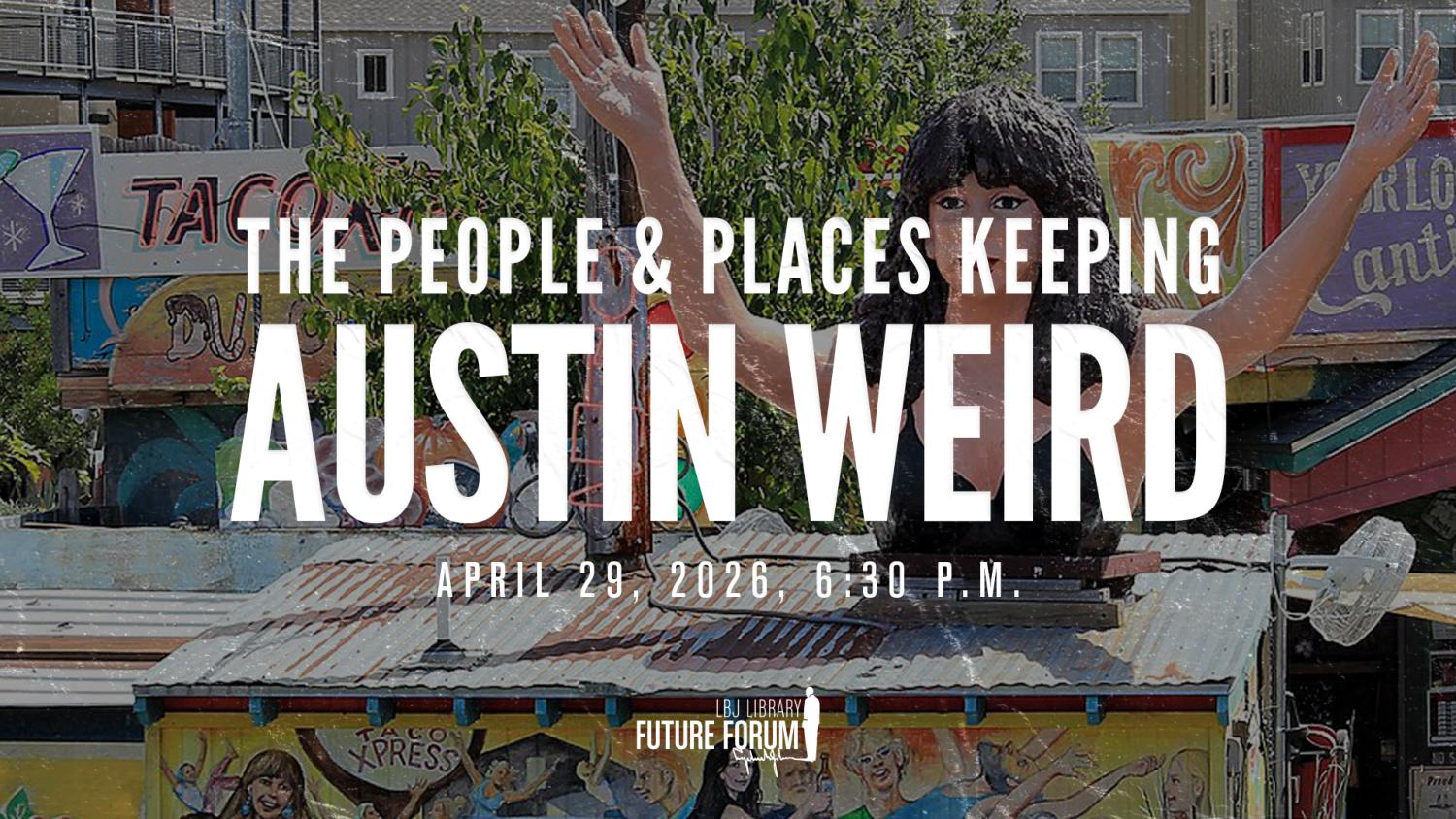 The People and Places Keeping Austin Weird