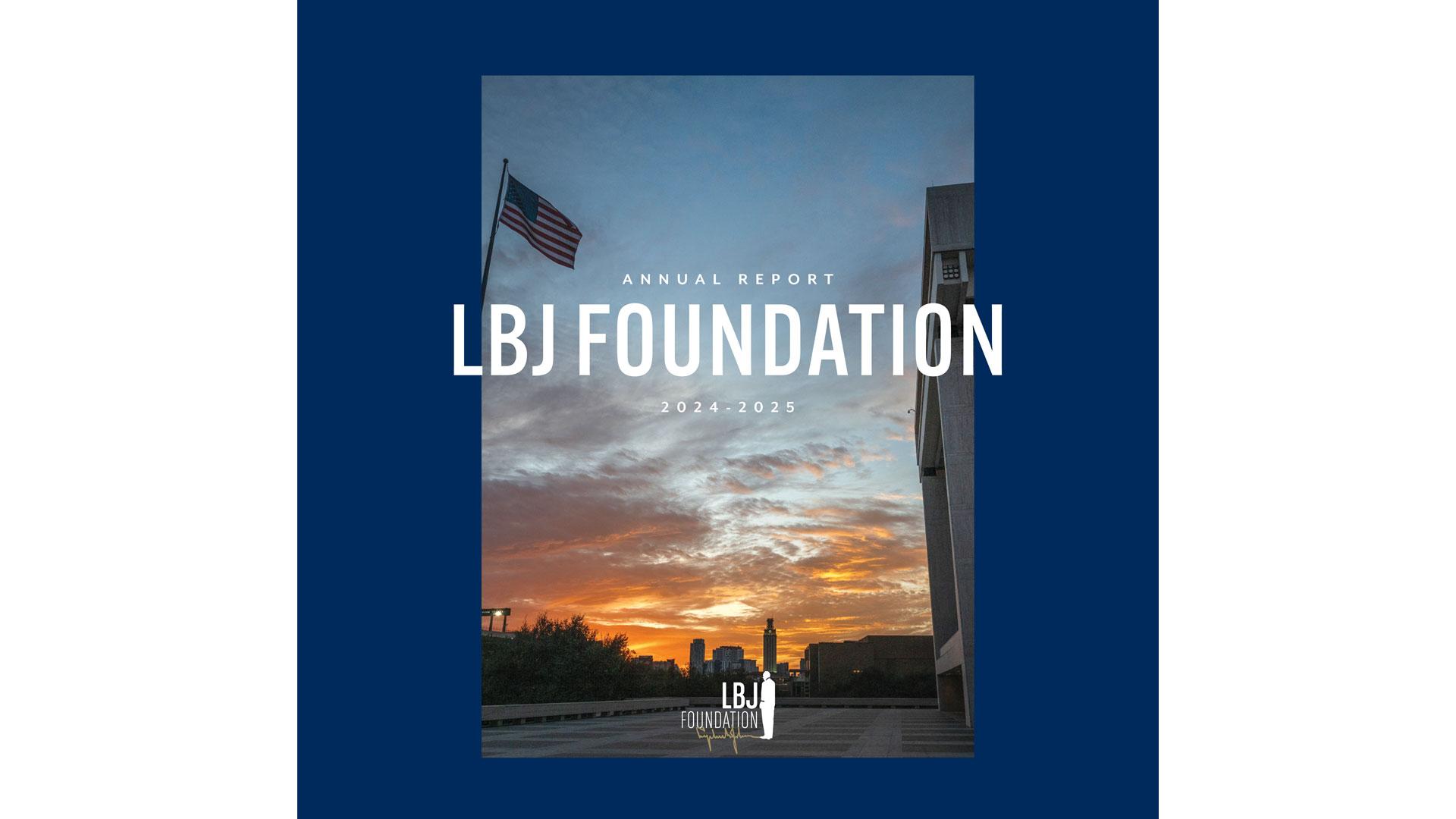 LBJ Foundation 2025 Annual Report